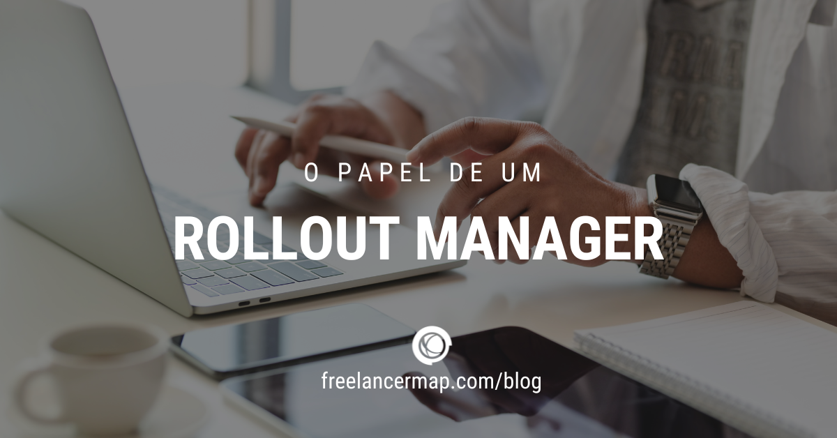 O que faz um rollout manager? Perfis profissionais em TI